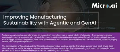 Improving Manufacturing Sustainability with Agentic and GenAI