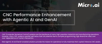 CNC Performance Enhancement with Agentic AI and GenAI