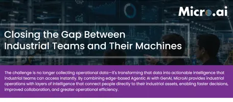 Closing the Gap Between Industrial Teams and Their Machines